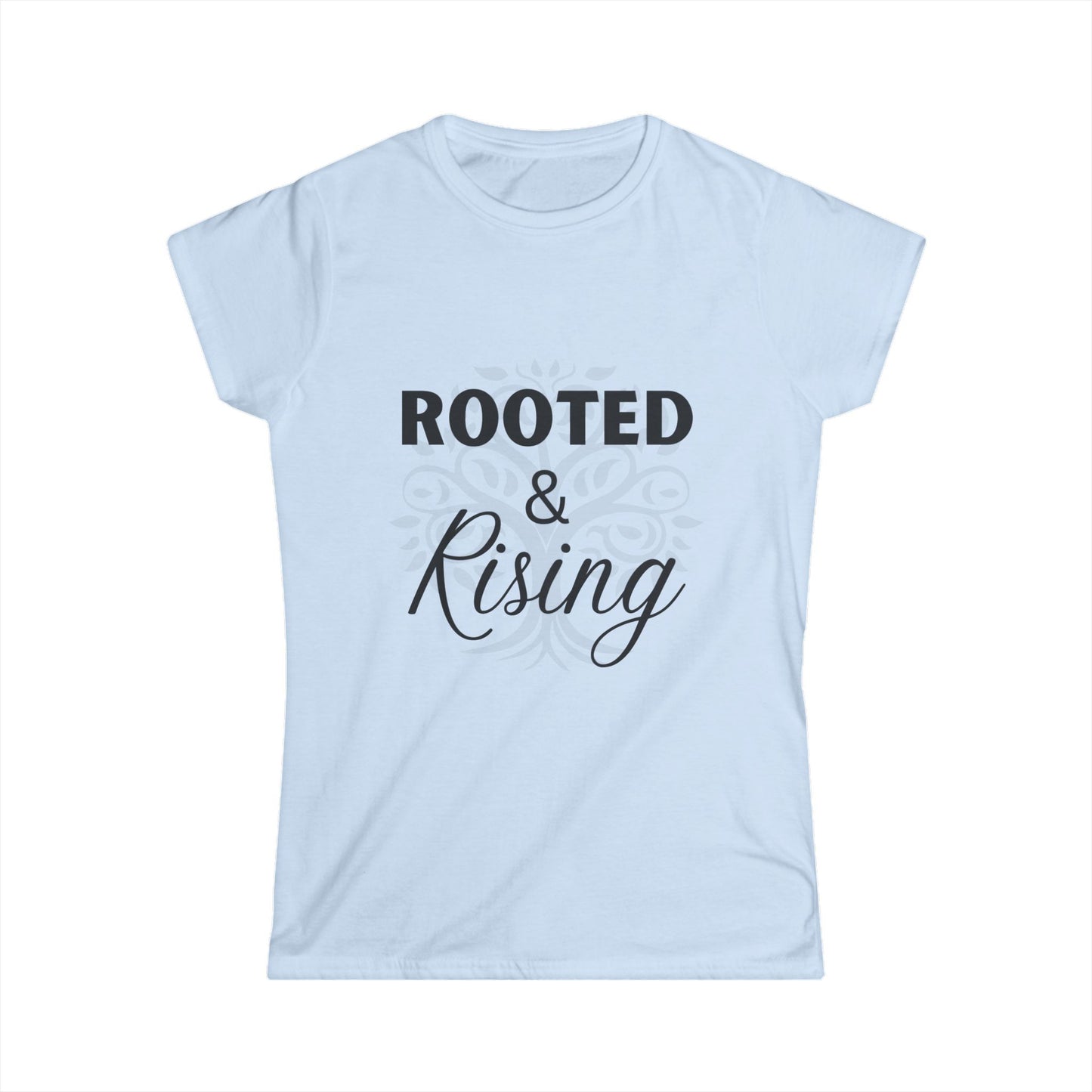 Rooted & Rising Women's Softstyle Tee - Inspirational Quote Shirt