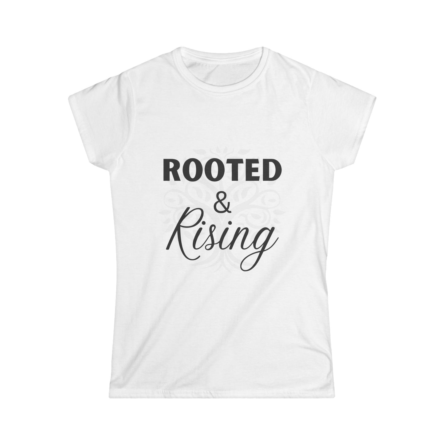 Rooted & Rising Women's Softstyle Tee - Inspirational Quote Shirt